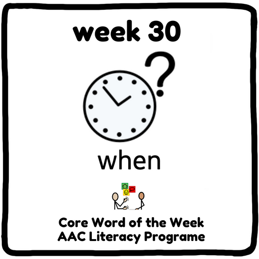 Wondering 'when' I'd discuss the next core word? Now! Core Word week 30 'when'