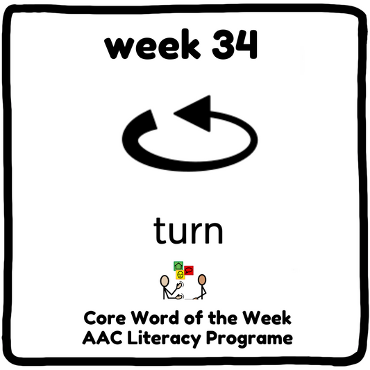 It's the 'turn' of a new Core Word this week! Week 34 - 'turn'
