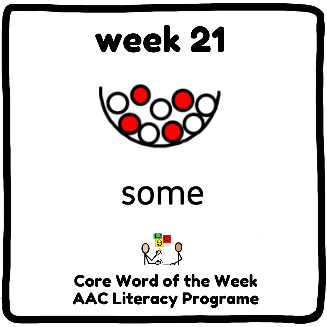 It's time for 'some' engaging and fun ways to learn our core word! Core Word week 21 - 'some'.