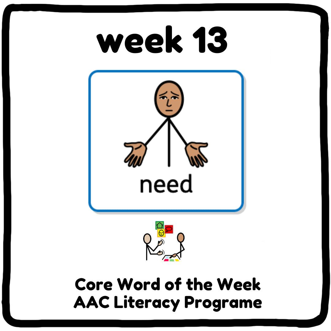 My Core Word Programme Week 13 - "Need"
