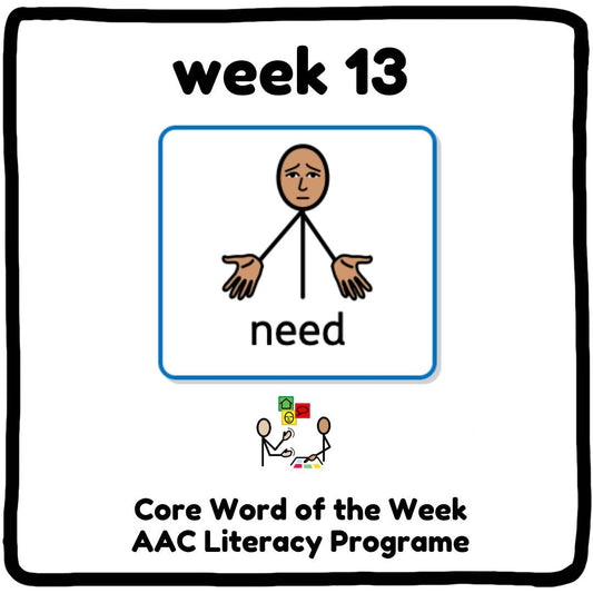 My Core Word Programme Week 13 - "Need"