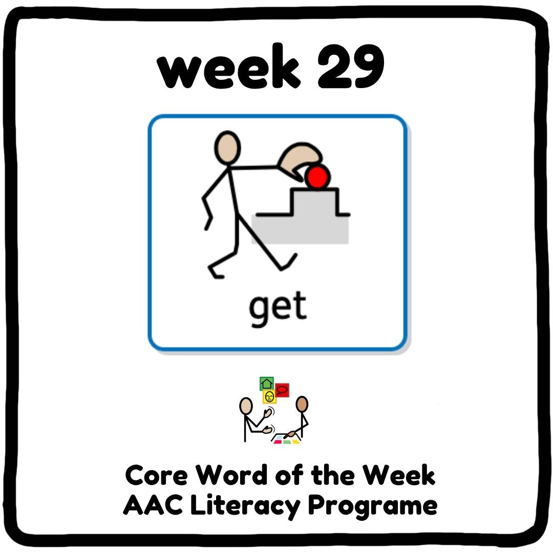 My Core Word Programme Week 29 - "Get"