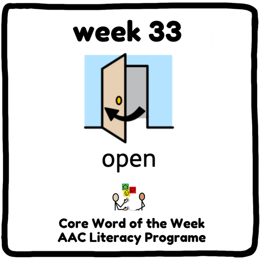 'Open' this to read about this week's core word! Week 33 - 'open'
