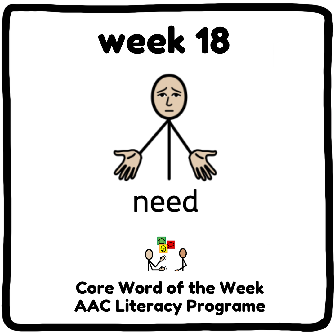 Core Word Programme week 18 - 'need'