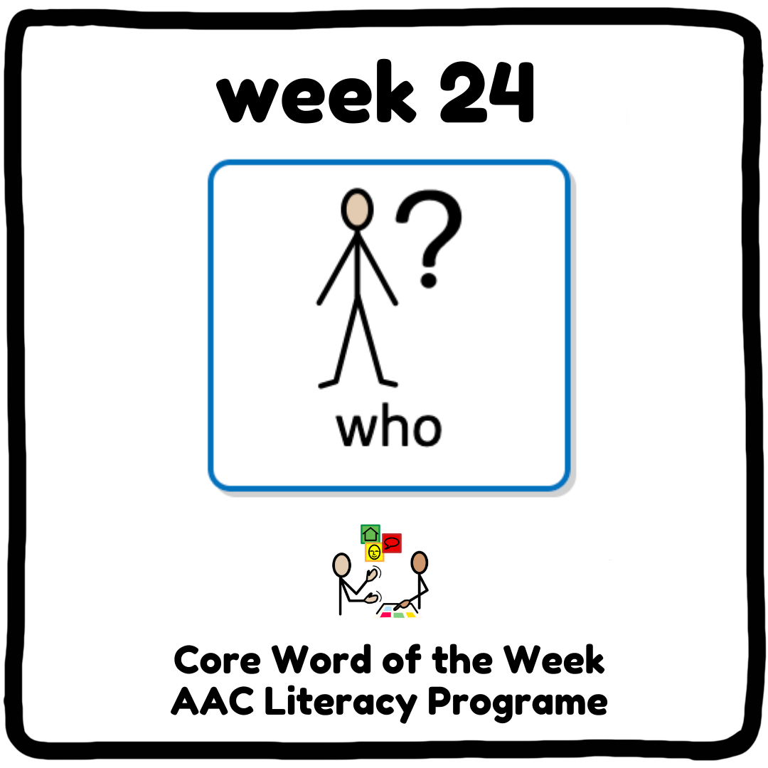 My Core Word Programme Week 24 - "Who"