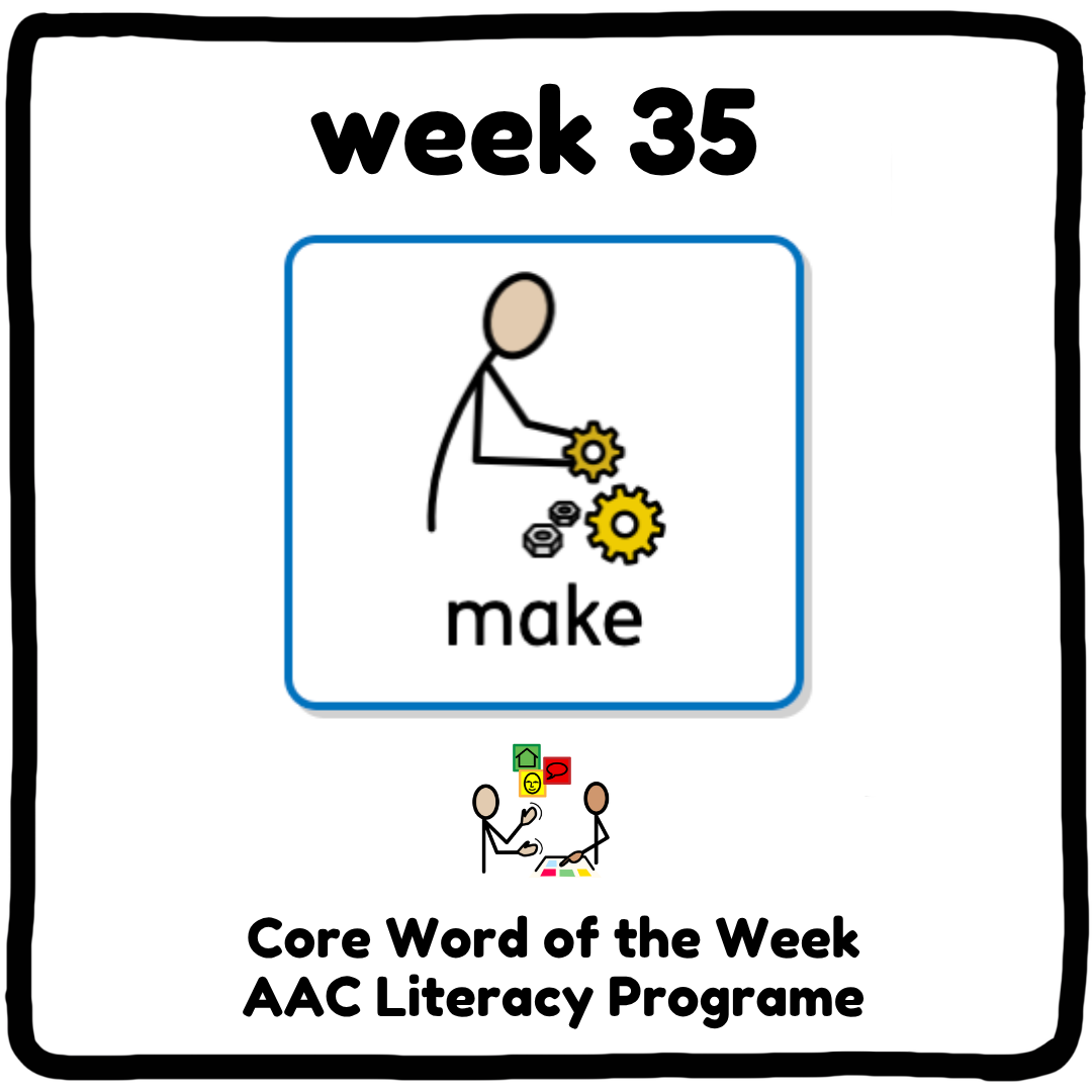 My Core Word Programme Week 35 - "Make"