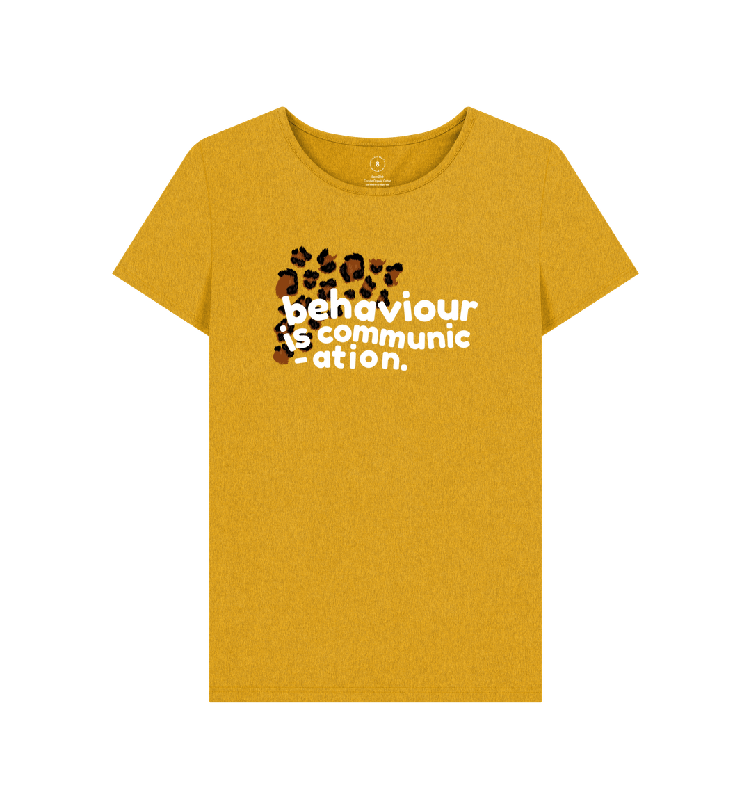 Sunflower Yellow Behaviour is Communication Women's Tee