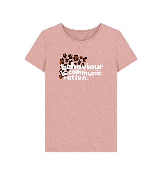 Sunset Pink Behaviour is Communication Women's Tee