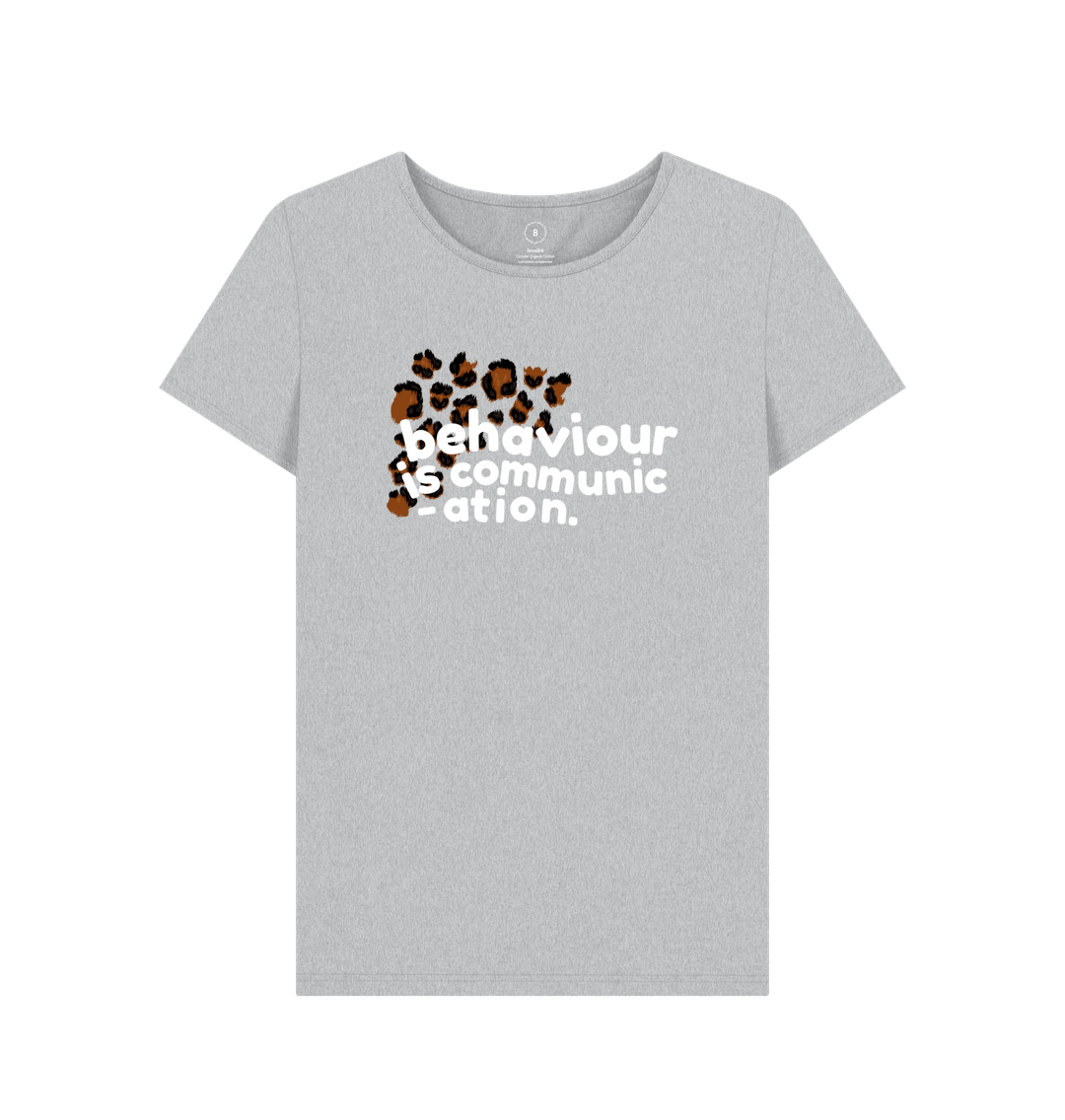 Grey Behaviour is Communication Women's Tee